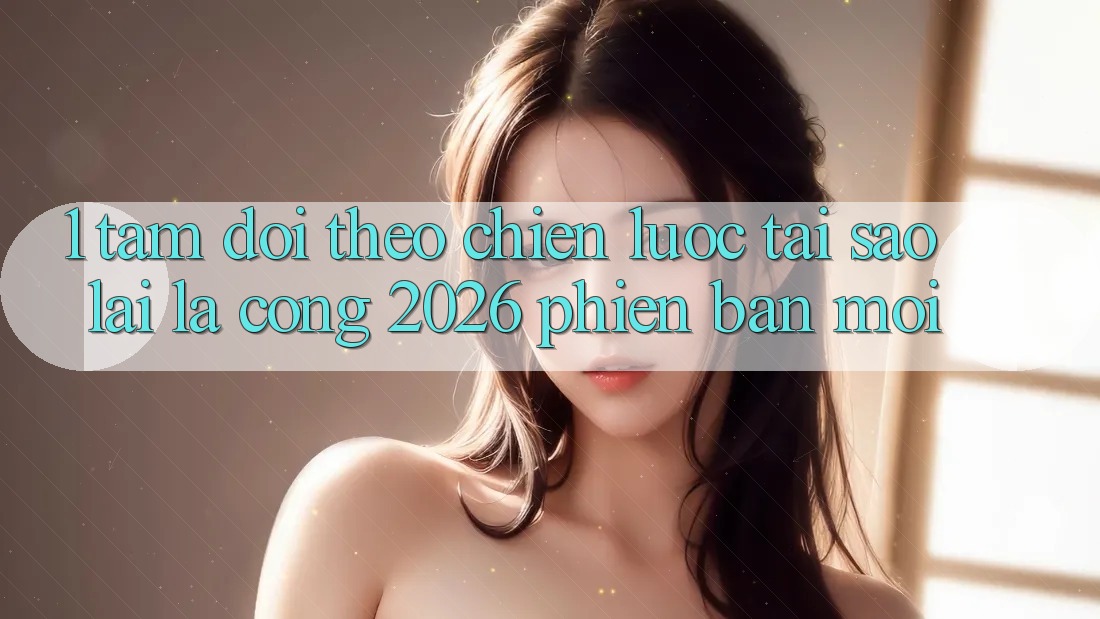 1. Tầm Dõi theo Chiến Lược: Tại Sao Lại Là “Cổng 2026 Phiên bản mới”? 1. Tầm Dõi theo Chiến Lược: Tại Sao Lại Là “Cổng 2026 Phiên bản mới”?