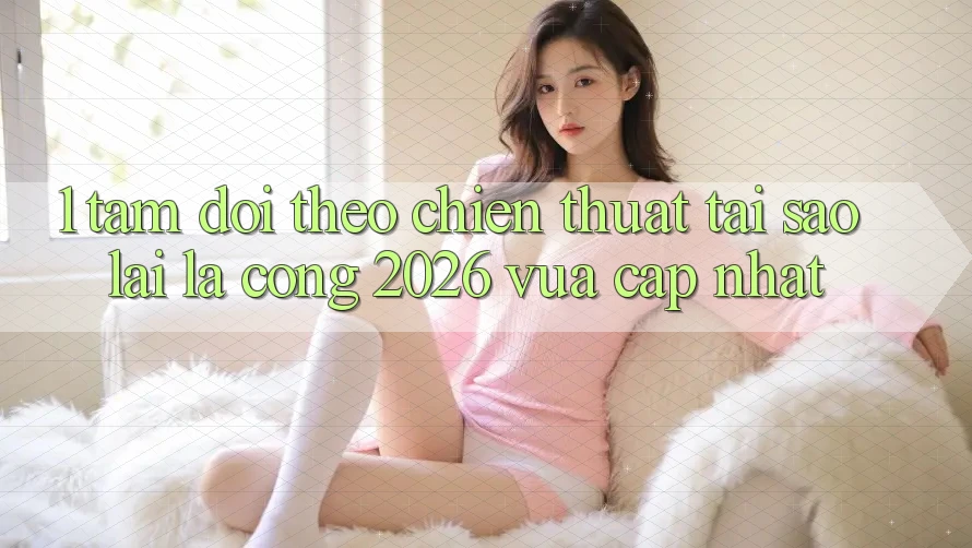 1. Tầm Dõi theo Chiến thuật: Tại Sao Lại Là “Cổng 2026 Vừa cập nhật”? 1. Tầm Dõi theo Chiến thuật: Tại Sao Lại Là “Cổng 2026 Vừa cập nhật”?