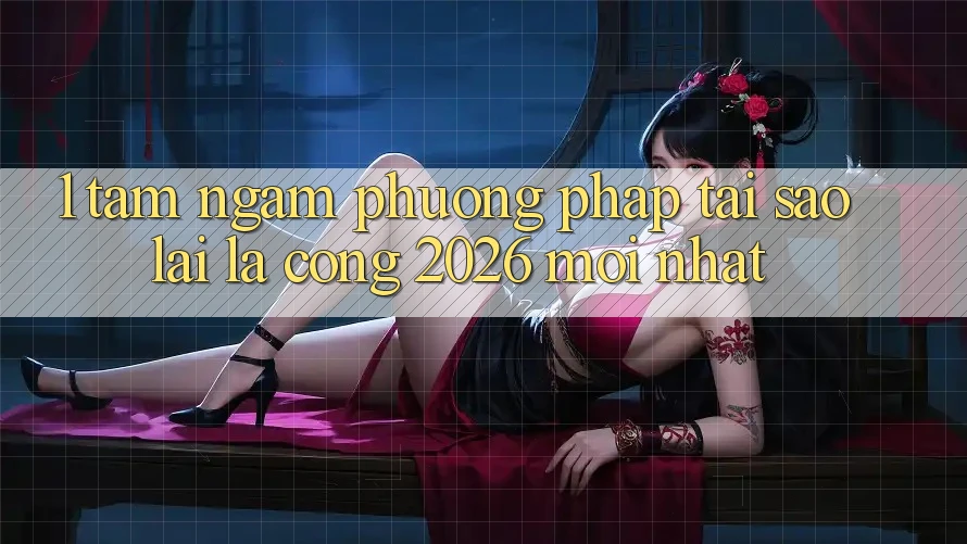 1. Tầm Ngắm Phương pháp: Tại Sao Lại Là “Cổng 2026 Mới nhất”?