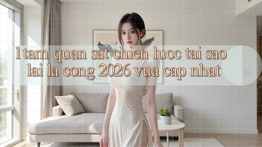1. Tầm Quan sát Chiến Lược: Tại Sao Lại Là “Cổng 2026 Vừa cập nhật”?