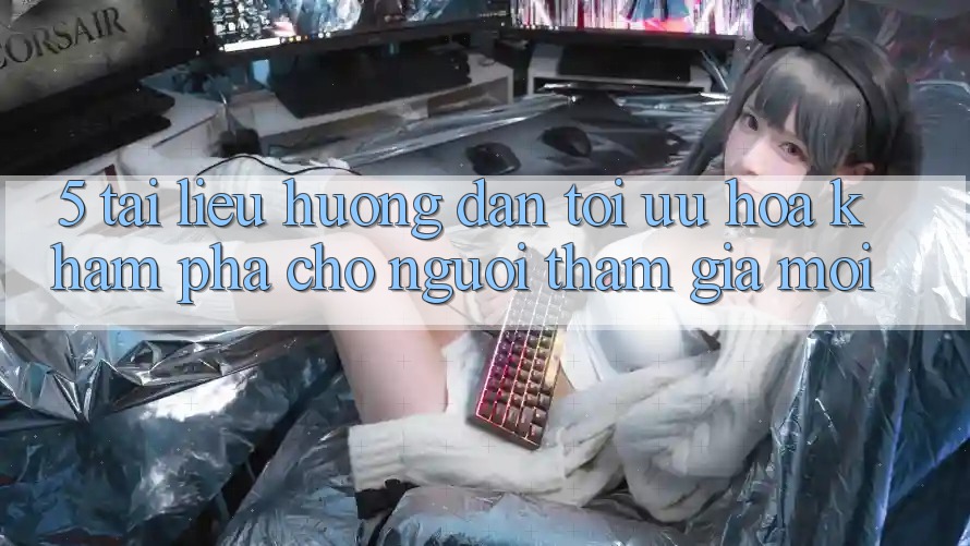 5. Tài liệu hướng dẫn Tối Ưu Hóa Khám phá Cho Người tham gia Mới