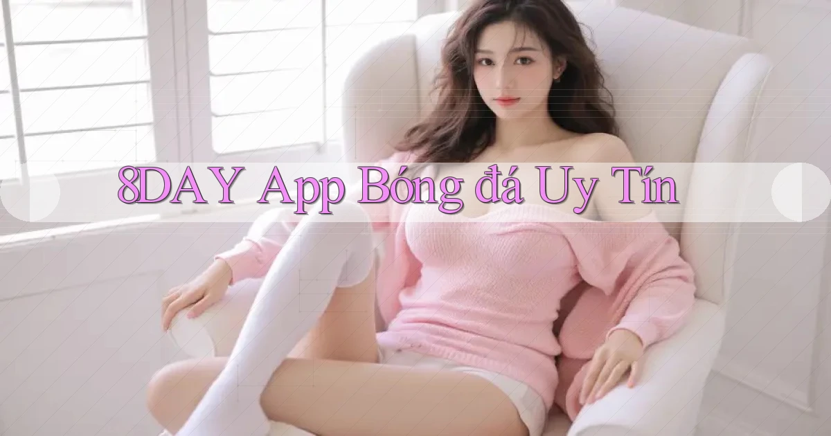 8day app bóng đá uy tín