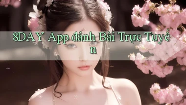 8day  app đánh bài trực tuyến