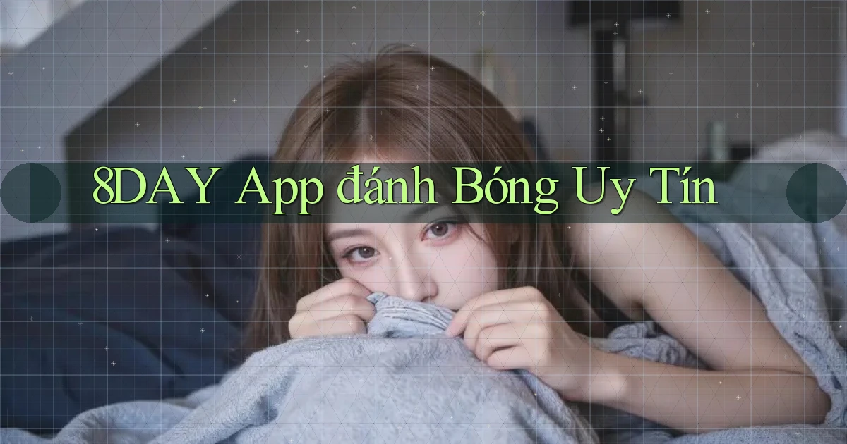 8day app đánh bóng uy tín