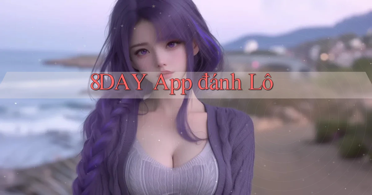 8day app đánh lô