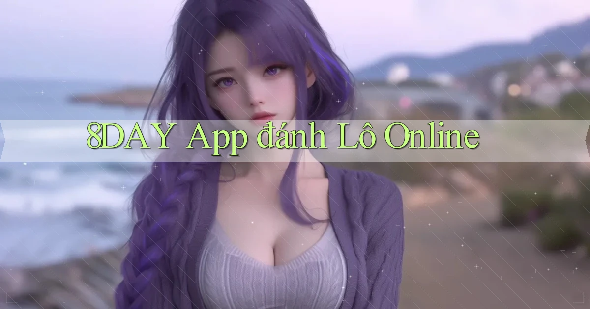 8day app đánh lô online