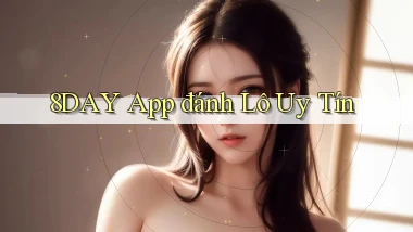8day app đánh lô uy tín