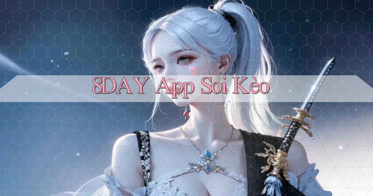 8day app soi kèo