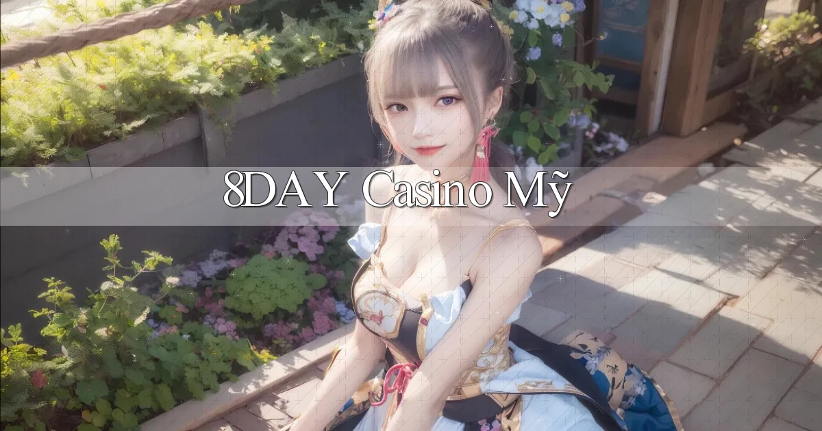 8day casino mỹ