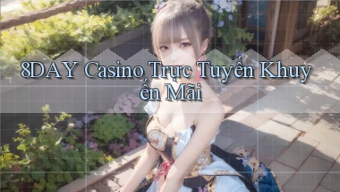 8day casino trực tuyến khuyến mãi