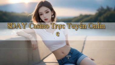8day casino trực tuyến online