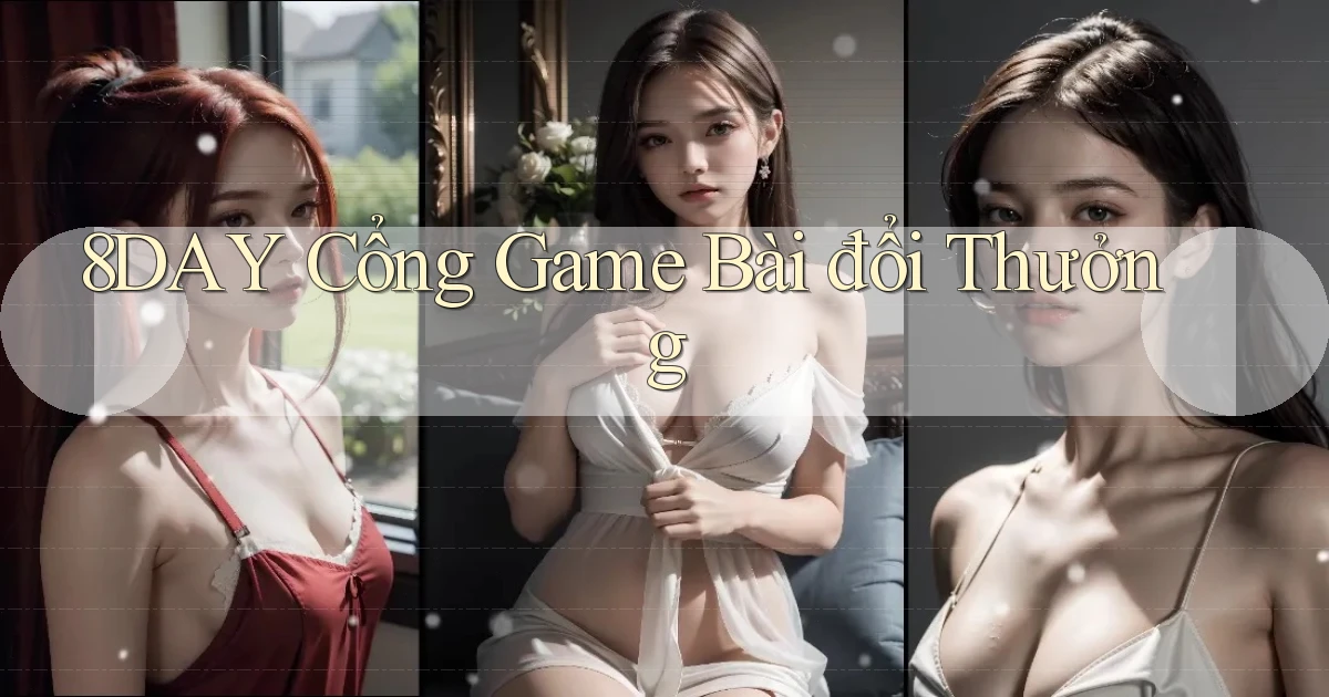 8day  cổng game bài đổi thưởng
