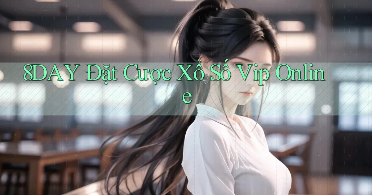 8day  Đặt cược xổ số vip online