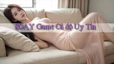 8day  game cá độ uy tín