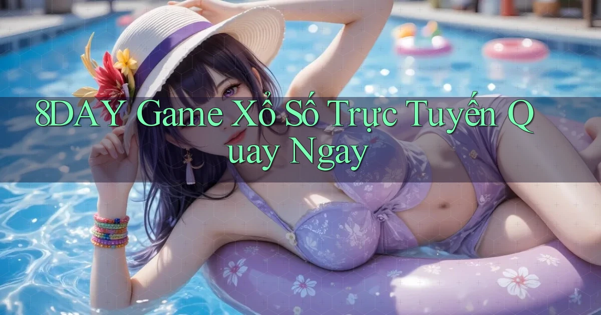 8day  game xổ số trực tuyến quay ngay