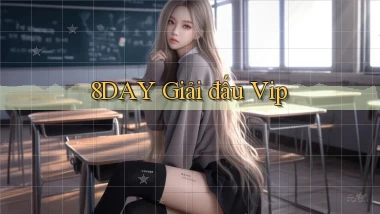 8day  giải đấu vip