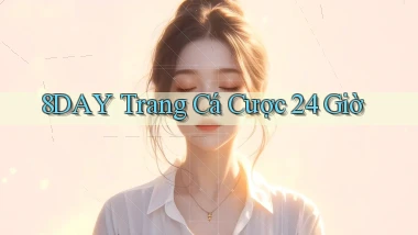 8day trang cá cược 24 giờ
