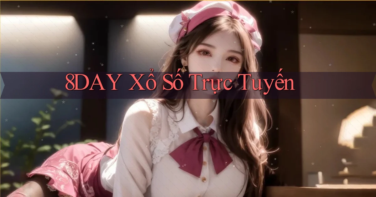 8day Xổ số trực tuyến