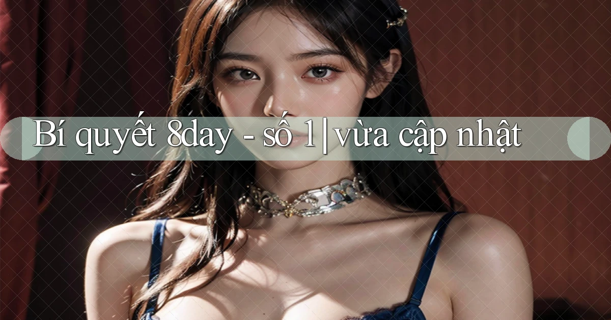 Bí quyết 8day   số 1 vừa cập nhật