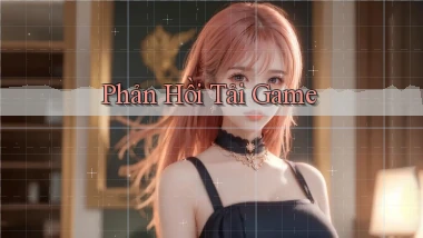Phản hồi Tải game