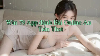 win 79 app đánh bài online an tiền that
